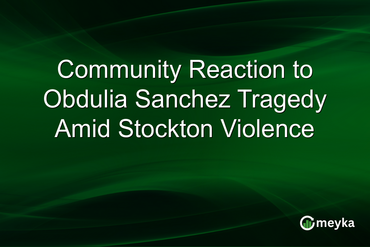 Community Reaction to Obdulia Sanchez Tragedy Amid Stockton Violence