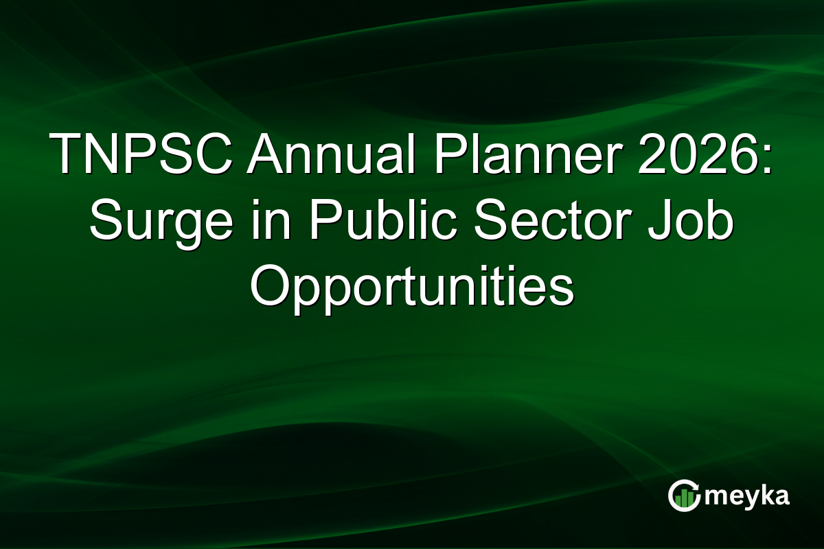TNPSC Annual Planner 2026: Surge in Public Sector Job Opportunities