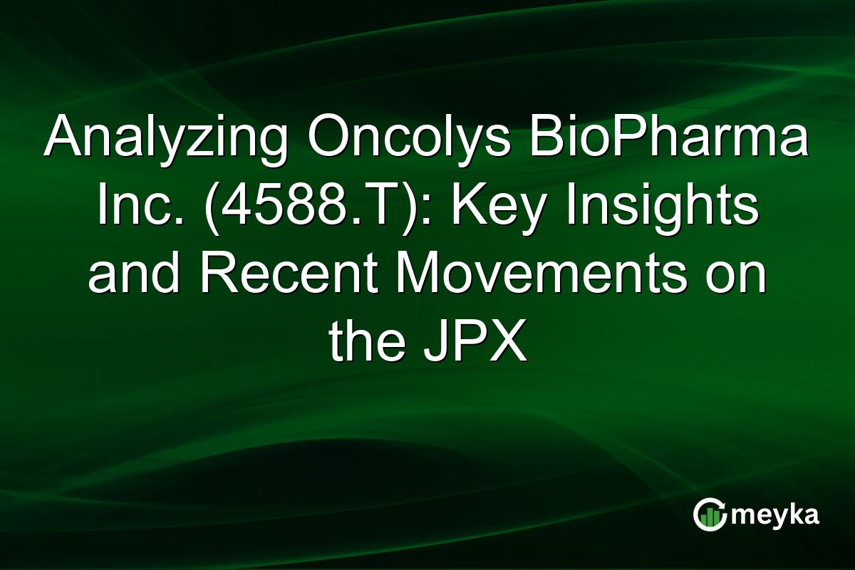 Analyzing Oncolys BioPharma Inc. (4588.T): Key Insights and Recent Movements on the JPX