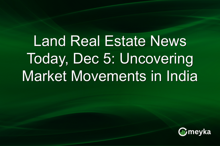 Land Real Estate News Today, Dec 5: Uncovering Market Movements in India