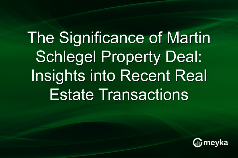 The Significance of Martin Schlegel Property Deal: Insights into Recent Real Estate Transactions