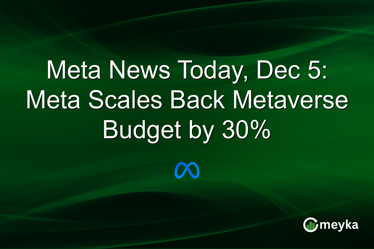 Meta News Today, Dec 5: Meta Scales Back Metaverse Budget by 30%