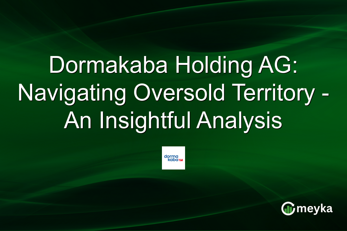 Dormakaba Holding AG: Navigating Oversold Territory - An Insightful Analysis