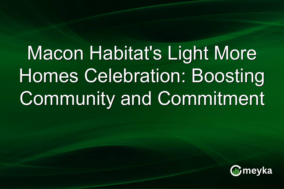 Macon Habitat's Light More Homes Celebration: Boosting Community and Commitment