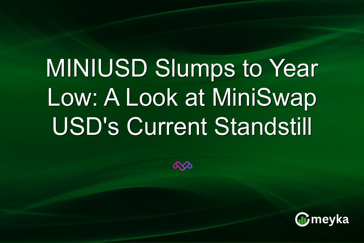 MINIUSD Slumps to Year Low: A Look at MiniSwap USD's Current Standstill