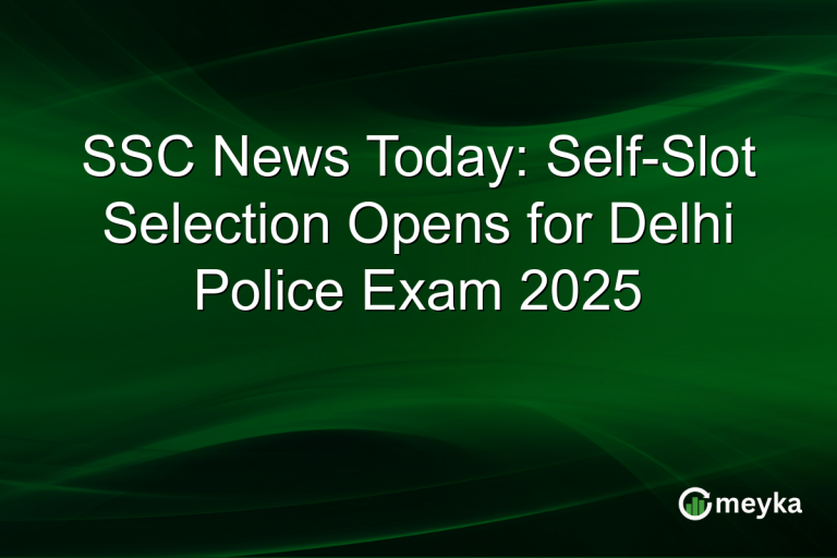SSC News Today: Self-Slot Selection Opens for Delhi Police Exam 2025