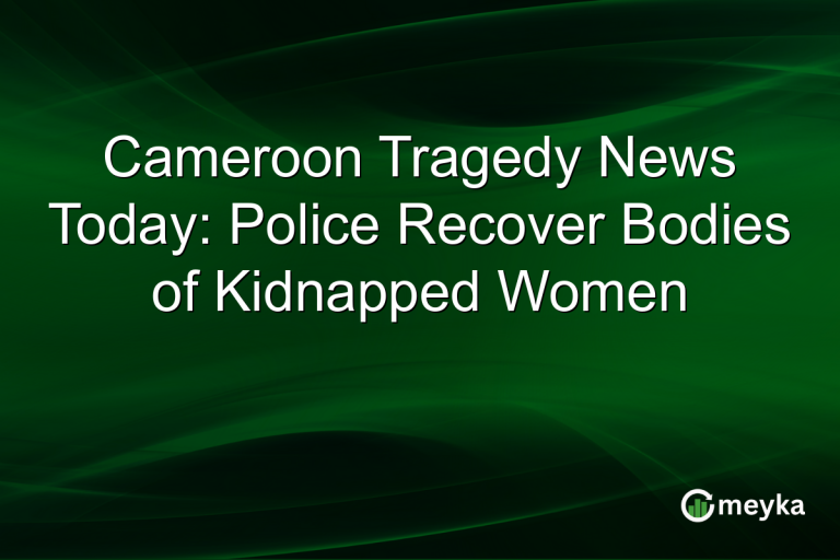 Cameroon Tragedy News Today: Police Recover Bodies of Kidnapped Women