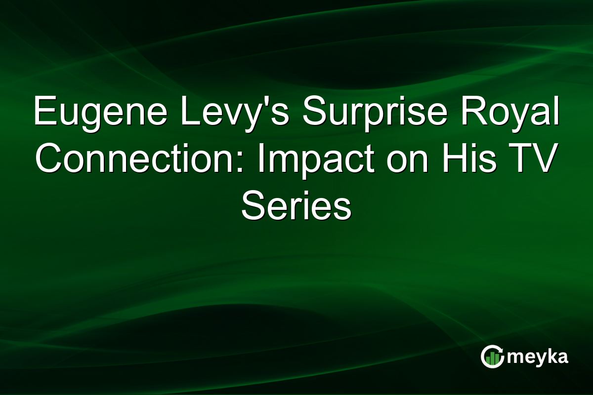 Eugene Levy's Surprise Royal Connection: Impact on His TV Series