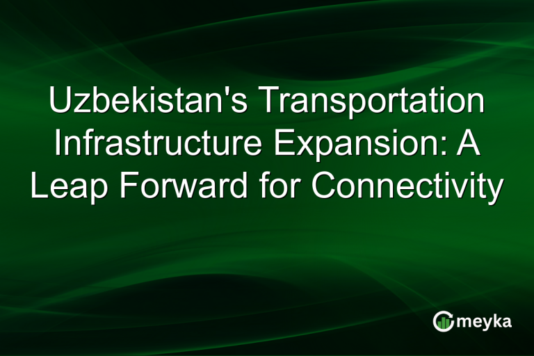 Uzbekistan's Transportation Infrastructure Expansion: A Leap Forward for Connectivity