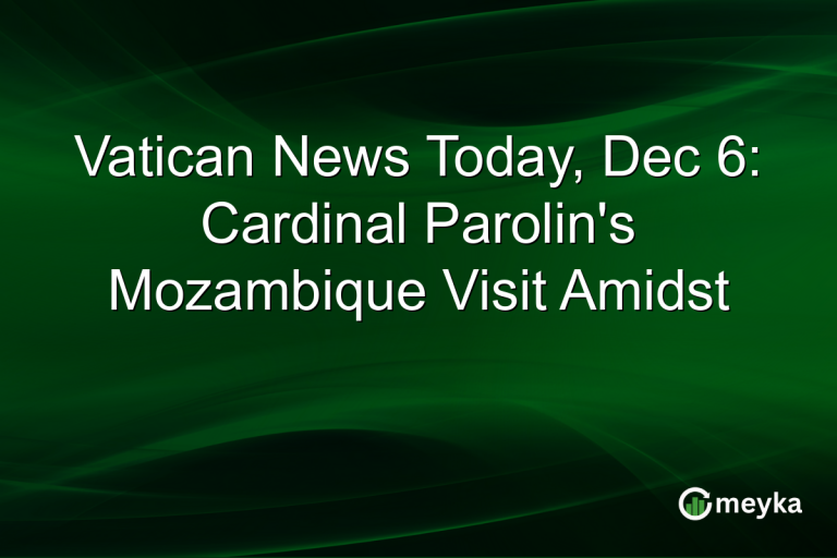 Vatican News Today, Dec 6: Cardinal Parolin's Mozambique Visit Amidst