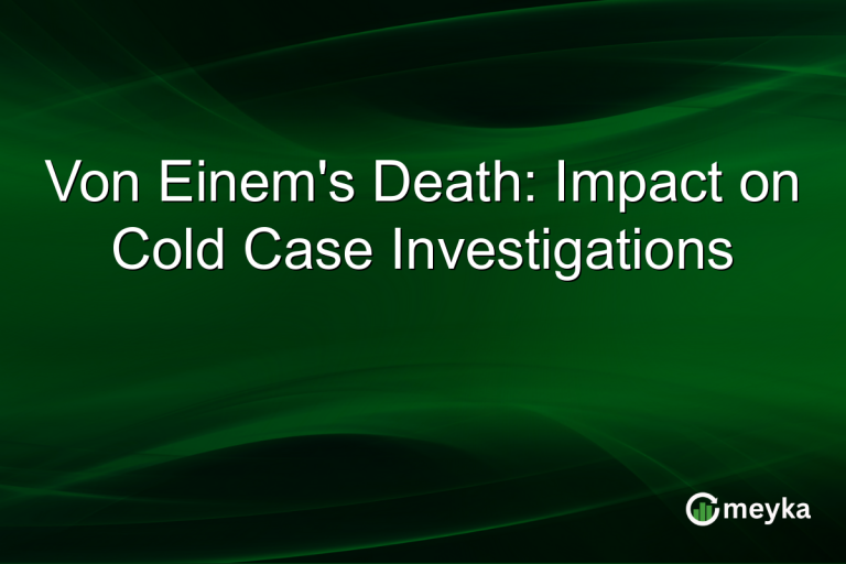 Von Einem's Death: Impact on Cold Case Investigations