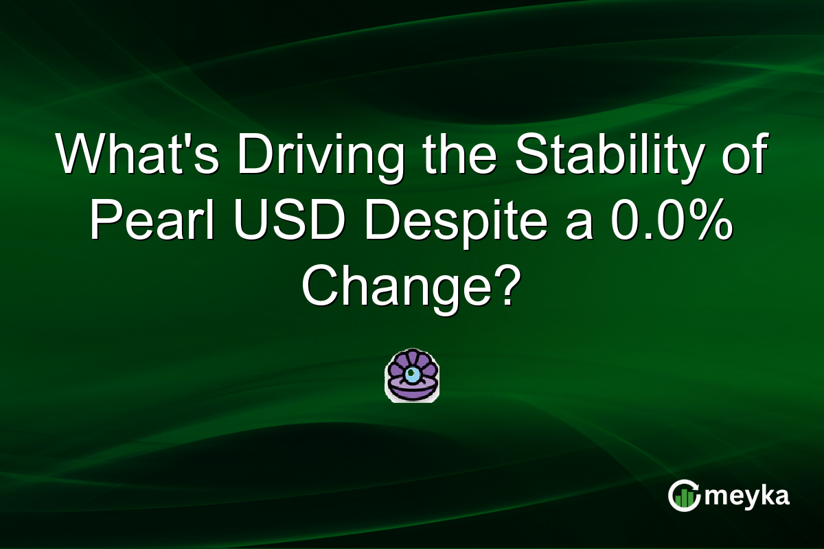 What's Driving the Stability of Pearl USD Despite a 0.0% Change?
