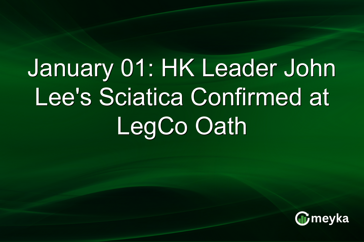 January 01: HK Leader John Lee's Sciatica Confirmed at LegCo Oath
