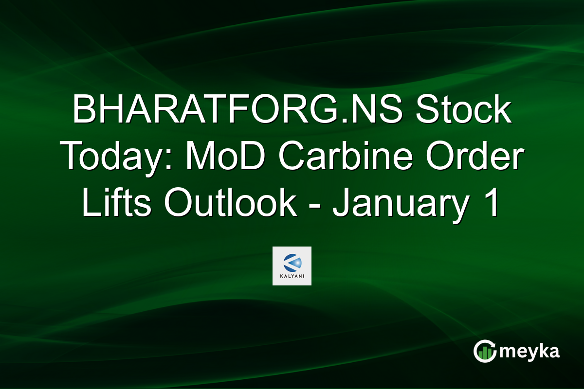 BHARATFORG.NS Stock Today: MoD Carbine Order Lifts Outlook - January 1