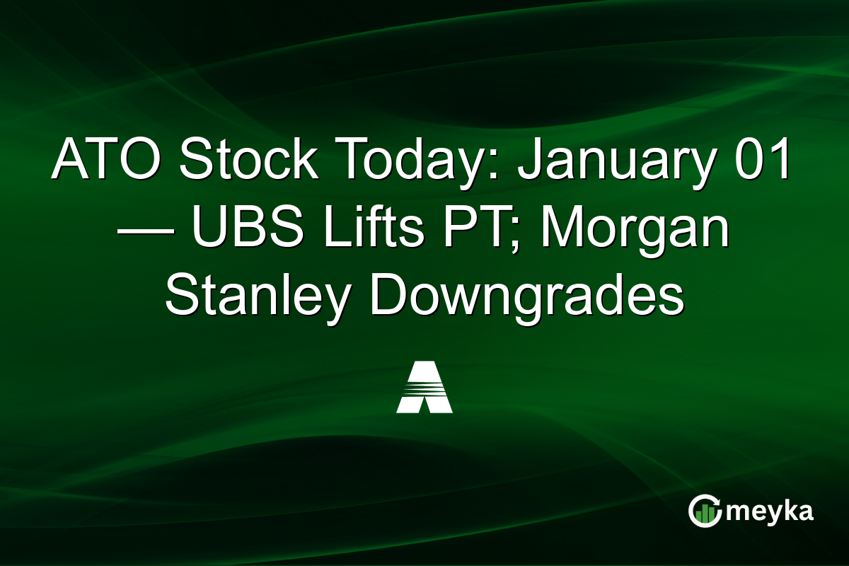 ATO Stock Today: January 01 — UBS Lifts PT; Morgan Stanley Downgrades