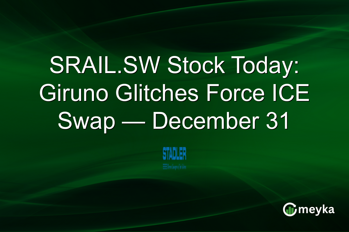 SRAIL.SW Stock Today: Giruno Glitches Force ICE Swap — December 31