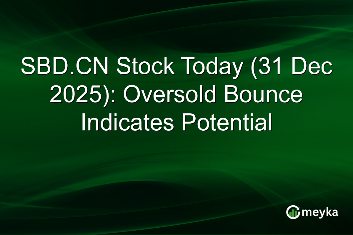 SBD.CN Stock Today (31 Dec 2025): Oversold Bounce Indicates Potential