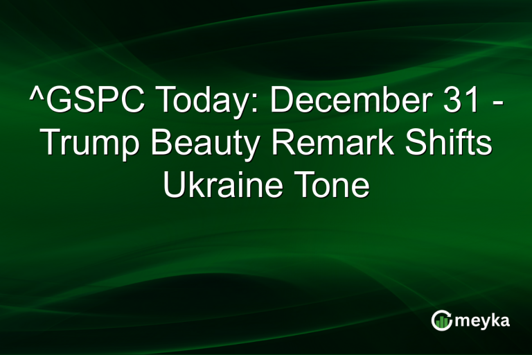 ^GSPC Today: December 31 - Trump Beauty Remark Shifts Ukraine Tone