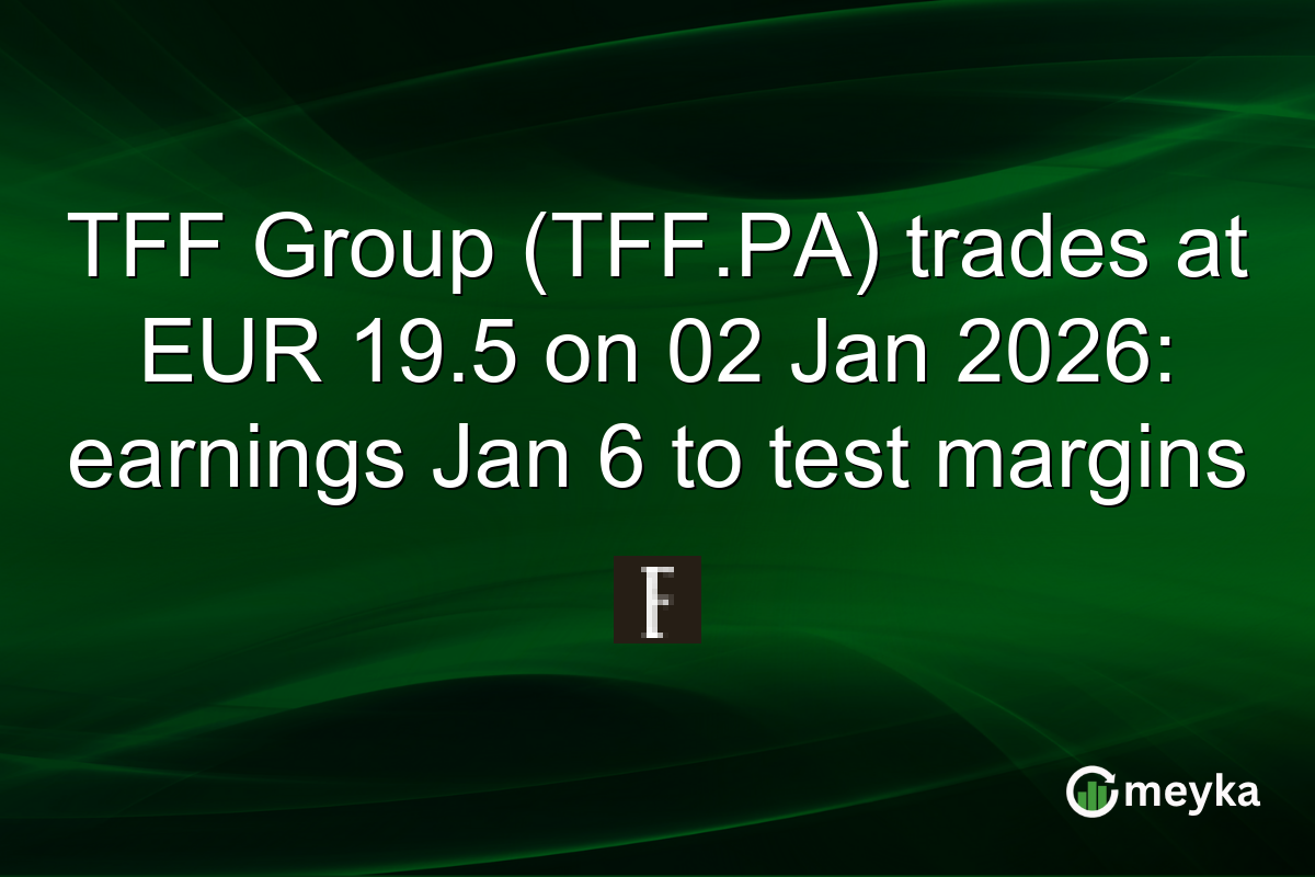 TFF Group (TFF.PA) trades at EUR 19.5 on 02 Jan 2026: earnings Jan 6 to test margins