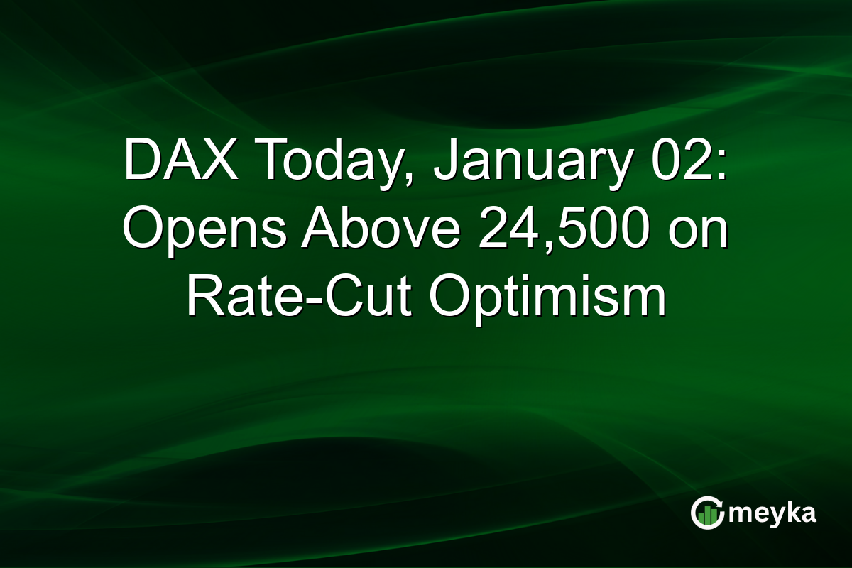 DAX Today, January 02: Opens Above 24,500 on Rate-Cut Optimism