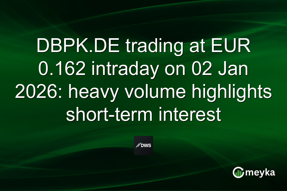 DBPK.DE trading at EUR 0.162 intraday on 02 Jan 2026: heavy volume highlights short-term interest