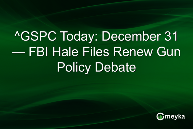 ^GSPC Today: December 31 — FBI Hale Files Renew Gun Policy Debate