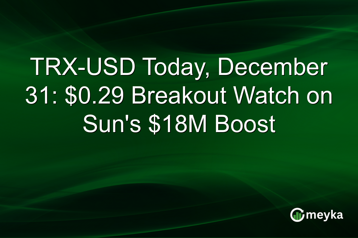 TRX-USD Today, December 31: $0.29 Breakout Watch on Sun's $18M Boost
