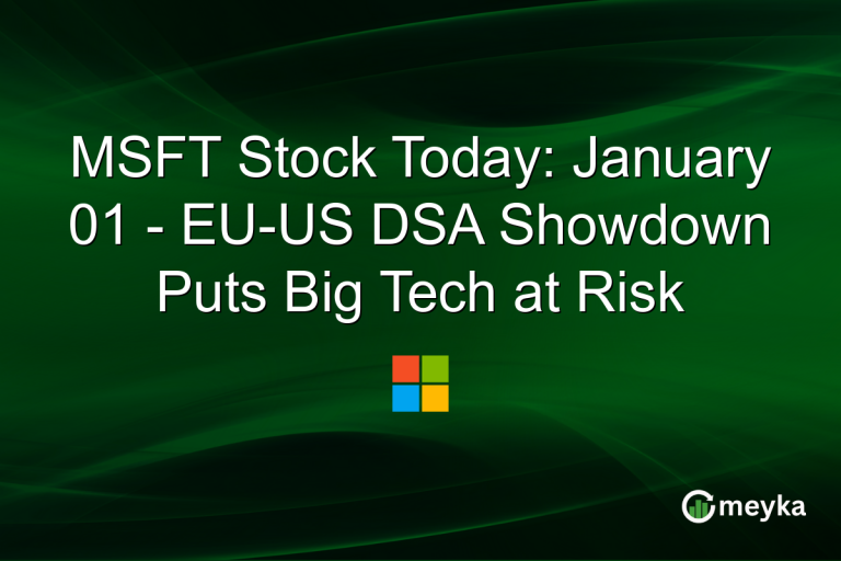 MSFT Stock Today: January 01 - EU-US DSA Showdown Puts Big Tech at Risk