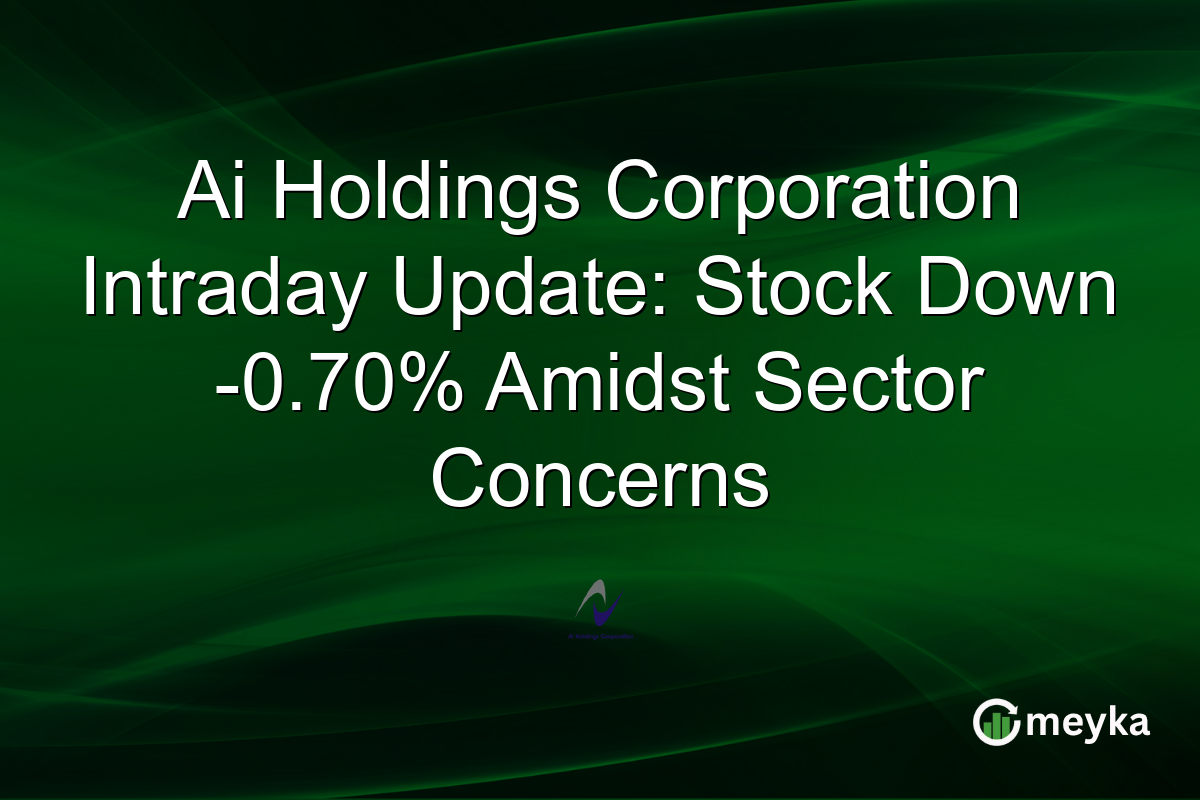 Ai Holdings Corporation Intraday Update: Stock Down -0.70% Amidst Sector Concerns